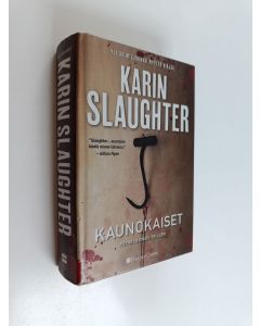 Kirjailijan Karin Slaughter käytetty kirja Kaunokaiset (ERINOMAINEN)