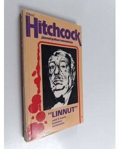 Kirjailijan Alfred Hitchcock käytetty kirja Hitchcockin jännityskertomuksia 8 : Linnut sekä 6 muuta karmivaa kertomusta