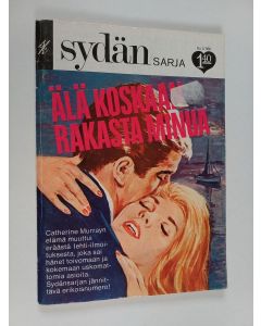 Kirjailijan Lesley Dixon käytetty teos Sydänsarja n:o 3/1968 : Älä koskaan rakasta minua