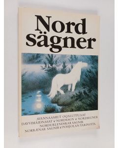 käytetty kirja Nordsägner = Avannaamiut oqaluttuaat davvimaidnasat  = Pohjolan tarinoita