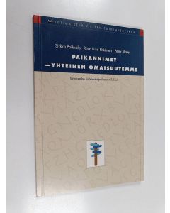 Kirjailijan Sirkka Paikkala käytetty kirja Paikannimet - yhteinen omaisuutemme : tarvitaanko Suomessa paikannimilakia?