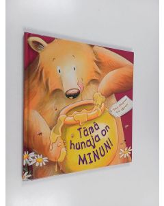 Kirjailijan Jane Chapman käytetty kirja Tämä hunaja on minun!