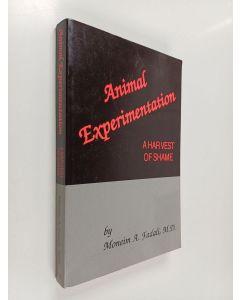 Kirjailijan Moneim A. Fadali käytetty kirja Animal Experimentation : A Harvest of Shame