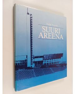 Kirjailijan Helge Nygren käytetty kirja Suuri areena : Stadion-säätiö 1927-1987, Helsingin olympiastadion 1938-1988