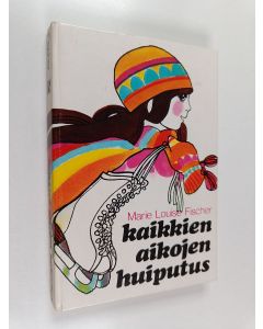 Kirjailijan Marie Louise Fischer käytetty kirja Kaikkien aikojen huiputus