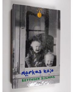 Kirjailijan Markus Kajo käytetty kirja Kettusen kolmas