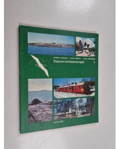 Kirjailijan Lyyli Virtanen & Henrik Ekholm ym. käytetty kirja Espoon kotiseutuoppi 1
