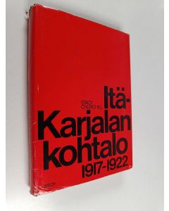 Kirjailijan Stacy Churchill käytetty kirja Itä-Karjalan kohtalo 1917 - 1922 : Itä-Karjalan itsehallintokysymys Suomen ja Neuvosto-Venäjän välisis