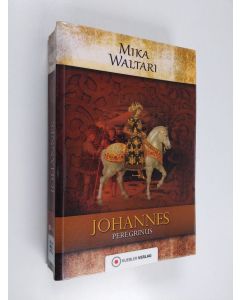 Kirjailijan Mika Waltari käytetty kirja Johannes Peregrinus : historischer Roman