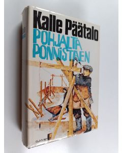 Kirjailijan Kalle Päätalo käytetty kirja Pohjalta ponnistaen