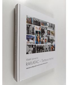 Kirjailijan Matti Lainema käytetty kirja Raflatac - tarttuva tarina : sisäisestä yrittäjyydestä maailmanluokan liiketoiminnaksi