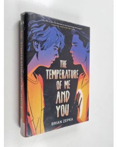 Kirjailijan Brian Zepka käytetty kirja The temperature of me and you
