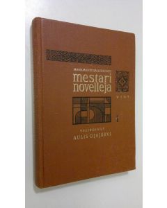 Kirjailijan valikoinut Aulis Ojajärvi käytetty kirja Maailmankirjallisuuden mestarinovelleja