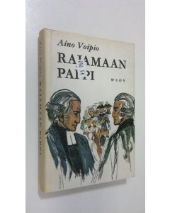 Kirjailijan Aino Voipio käytetty kirja Rajamaan pappi : Historiallinen romaani Mäntyharjun pappilasta 1742-73