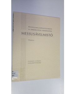 käytetty teos Päiväjumalanpalveluksen ja kirkollisten toimitusten messusävelmistö : Ohjepainos