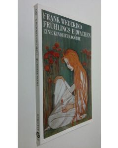 Kirjailijan Frank Wedekind käytetty kirja Fruhlings Erwachen (UUDENVEROINEN)
