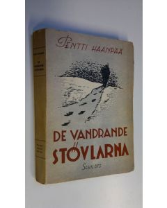 Kirjailijan Pentti Haanpää käytetty kirja De vandrande stövlarna