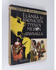 Kirjailijan Seppo Simonen käytetty kirja Elämää ja raunioita Tyynen meren rannalla