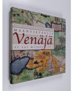 Kirjailijan Antti Helanterä käytetty kirja Maantieteelle Venäjä ei voi mitään