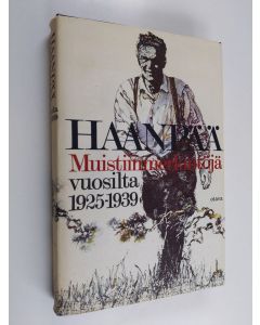 Kirjailijan Pentti Haanpää käytetty kirja Muistiinmerkintöjä vuosilta 1925-1939