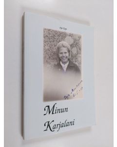 Kirjailijan Irja Topo käytetty kirja Minun Karjalani