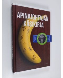 Kirjailijan Tommy Lundberg käytetty kirja Apinajohtajan käsikirja : esimiestaitoja simpanssien tapaan