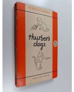 Kirjailijan James Thurber käytetty kirja Thurber's dogs : a collection of the master's dogs, written and drawn, real and imaginary, living and long ago