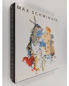 Kirjailijan Max Schwimmer & Magdalena George käytetty kirja Max Schwimmer - Leben und Werk