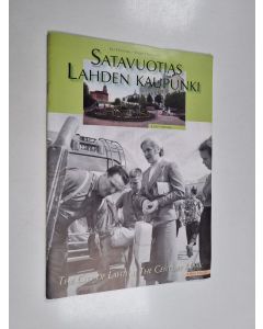 Kirjailijan Jouko Heinonen & Esa Hassinen ym. käytetty teos Satavuotias Lahden kaupunki - lyhyt historia