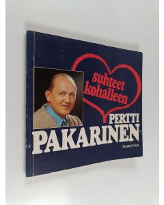 Kirjailijan Pertti Pakarinen käytetty kirja Suhteet kohalleen