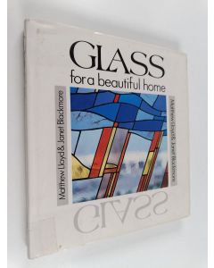 Kirjailijan Matthew Lloyd käytetty kirja Glass : for a beautiful home