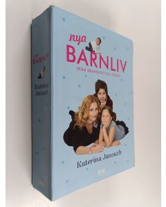 Kirjailijan Katerina Janouch käytetty kirja Nya barnliv : från graviditet till tonår