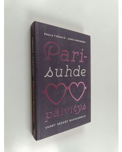 Kirjailijan Aune Karhumäki & Paula Tiessalo käytetty kirja Parisuhdepäivitys : uudet säädöt rakkaudelle