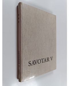 käytetty kirja Savotar 5 : Savolaisen osakunnan julkaisuja