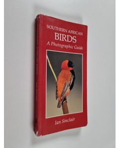 Kirjailijan Ian Sinclair käytetty kirja Southern African Birds - A Photographic Guide