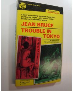 Kirjailijan Jean Bruce käytetty kirja Trouble in Tokyo