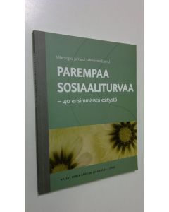 Kirjailijan Ville ym. Kopra käytetty kirja Parempaa sosiaaliturvaa : 40 ensimmäistä esitystä (ERINOMAINEN)