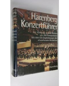 käytetty kirja Harenberg Konzertfuhrer : Der Schlussel zu 600 Werken von 200 Komponisten Mit 800 CD-Empfehlungen der "FonoForum" -Redaktion (UUSI)