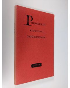 Kirjailijan Yrjö Yrjö-Koskinen käytetty kirja Pohjanpiltti