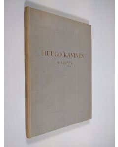 käytetty kirja Huugo Raninen 50 vuotta 21.9.1949 : Kauppatieteellisen yhdistyksen vuosikirja 1949