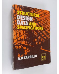 Kirjailijan A.B Carrillo käytetty kirja Structural design data and specifications
