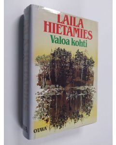 Kirjailijan Laila Hietamies käytetty kirja Valoa kohti
