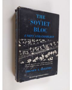 Kirjailijan Zbigniew K. Brzezinski käytetty kirja The Soviet Bloc - Unity and Conflict