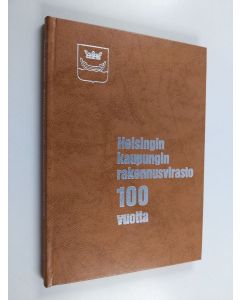Kirjailijan Seppo Simonen käytetty kirja Helsingin kaupungin rakennusvirasto 100 vuotta