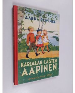 Kirjailijan Aarni Penttilä käytetty kirja Karjalan lasten aapinen
