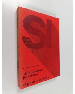 Kirjailijan Martti Koskinen & Harri Laine käytetty kirja SI-mittayksikköjärjestelmä : ohjelmoitu oppikirja