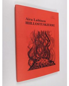 Kirjailijan Aira Laihinen käytetty kirja Hiillostuskierre : ihmissuhderomaani