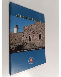 käytetty teos Gustavsvärn : linnoitus- ja majakkasaari Hankoniemen kärjessä