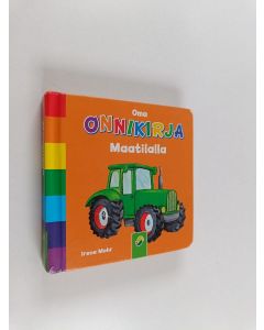 Kirjailijan Irene Mohr käytetty kirja Oma onnikirja maatilalla