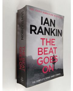 Kirjailijan Ian Rankin käytetty kirja The Beat Goes On: the Complete Rebus Stories - The #1 Bestselling Series That Inspired BBC One's REBUS